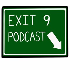 Exit 9 Podcast Episode 61 - Lost Life