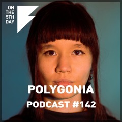 On the 5th Day Podcast #142 - Polygonia