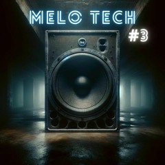 Melo Tech #3