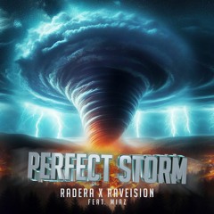 Radera & Raveision Feat. MIAZ - Perfect Storm