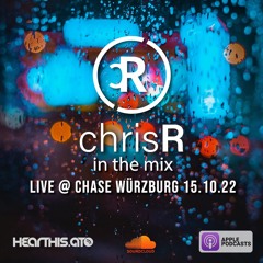 chrisR in the mix live @ CHASE Würzburg 15.10.2022
