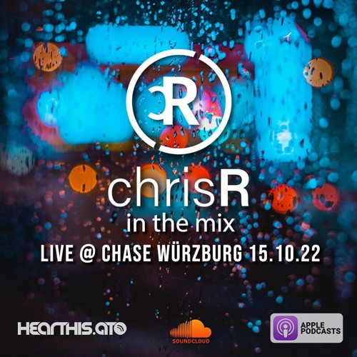 chrisR in the mix live @ CHASE Würzburg 15.10.2022