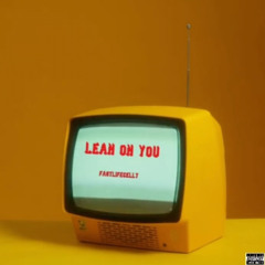 FastLifeCelly - Lean On You (Official Audio)