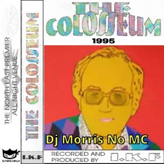 The Colosseum 1995 Dj Morris No Mc