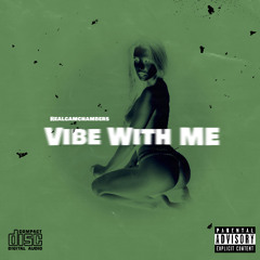 Vibe With Me