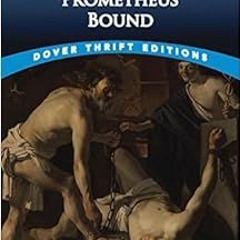 [READ] EPUB 💌 Prometheus Bound (Dover Thrift Editions: Plays) by Aeschylus [PDF EBOO