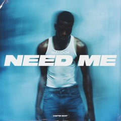 Need Me