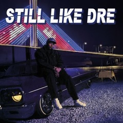 Still Like D.R.E