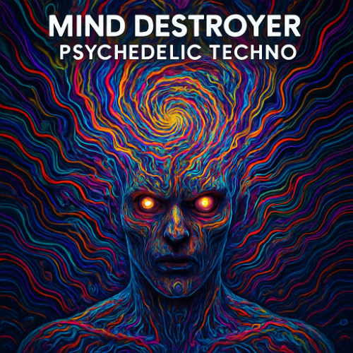Mind Destroyer - Psychedelic Techno