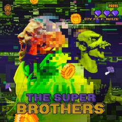 STV ft. F. Noize - The Super Brothers