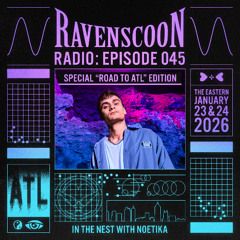 In The Nest With Noetika On RAVENSCOON Radio: Episode 45 (ROAD TO ATL EDITION)