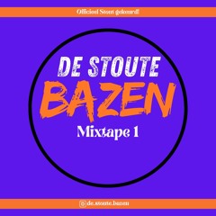 De Stoute Bazen | Mixtape 1