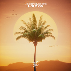 Mike Key, Rue More - Hold On