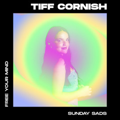 Tiff Cornish - Sunday Sads (Extended Mix)