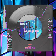 TEDDY - Drop B（Orginal Mix）