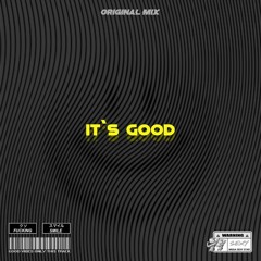 It`s Good (Original Mix)