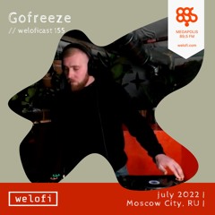 Gofreeze // weloficast 155 [Megapolis FM]