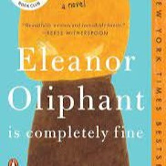 Free Ebook - Eleanor Oliphant Is Completely Fine. Reese's Book Club (A Novel)