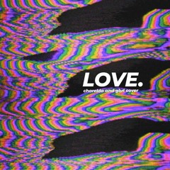 LOVE. - Kendrick Lamar feat. Zacari Cover