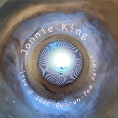 Jonnie King live @ 2020 Quaran-Tea Pardee