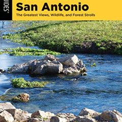 [DOWNLOAD] EBOOK 📙 Best Hikes Austin and San Antonio: The Greatest Views, Wildlife,