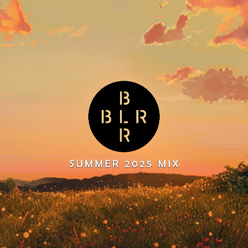 BLR Summer 2025 Mix
