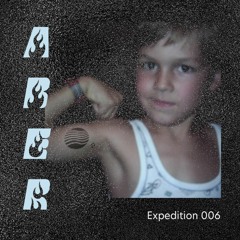 Expedition 006 /// aber.