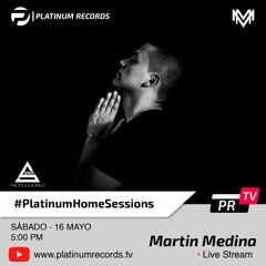 #PlatinumHomeSessions - Martin Medina