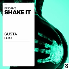 INNDRIVE - Shake It (Gusta Remix) Extended