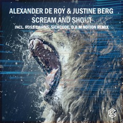 Alexander De Roy & Justine Berg-Scream And Shout (SICKCODE Radio Edit)