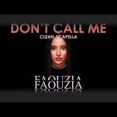 Faouzia - Dont Call Me (OSG) ft. SZ & MR.TAMPOE #LOCKED