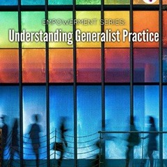 [PDF] Download Empowerment Series Understanding Generalist Practice Ebook