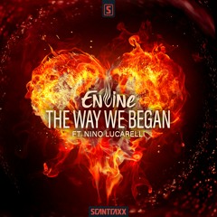 Envine Ft. Nino Lucarelli - The Way We Began