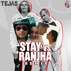 Stay x Ranjha (Remix)