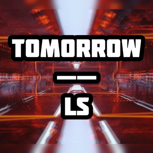 Tomorrow - LS