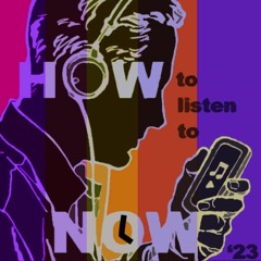 episode 273 : How To Listen To Now '23