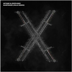Octane & Cripplingg - Bleepware (JELLO Remix)
