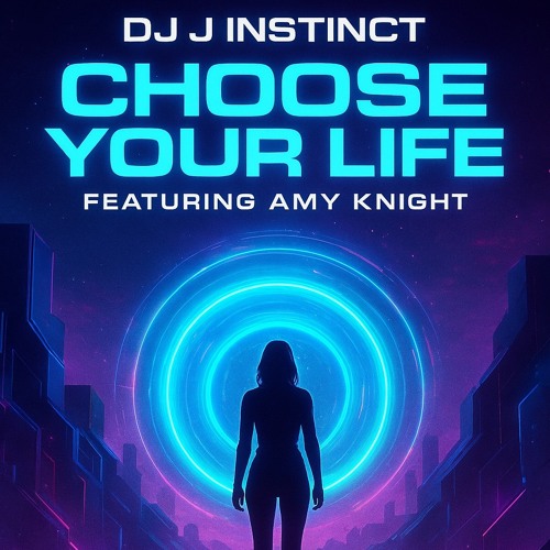 Dj J Instinct - Choose Your Life Feat. Amy Knight