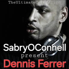 SabryOConnell Present Dennis Ferrer