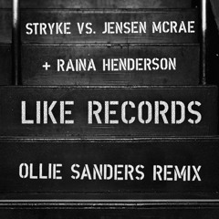 Stryke vs Jensen McRae + Raina Henderson - Like Records (Ollie Sanders Remix)