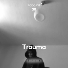 ÉTER Podcast #30 Trauma