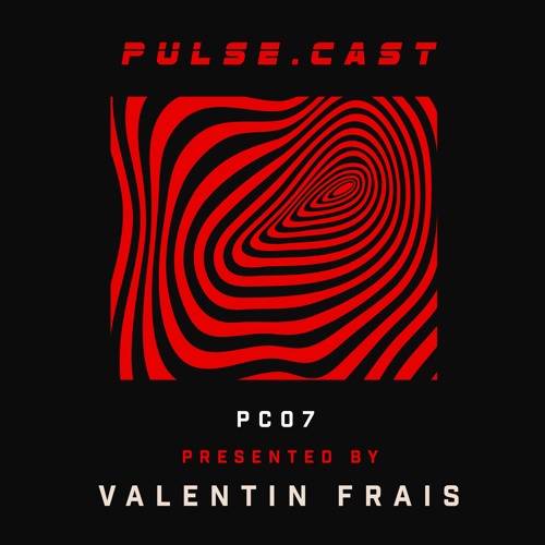 PULSE.CAST [PC07] | VALENTIN FRAIS