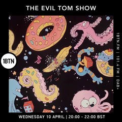 The Evil Tom Show - 10.04.24