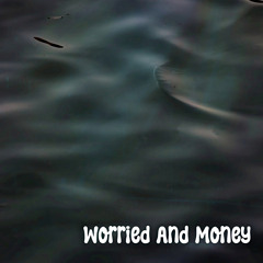 Worried And Money