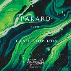 |PREMIERE| Pakard - I Can’t Stop This (FD001)