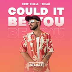 Deep Chills & EMIAH - Could It Be You