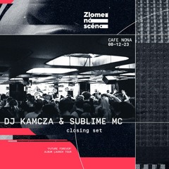 DJ Kamcza & Sublime MC - closing set Zlomená scéna 8. 12. 23