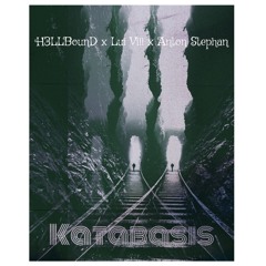 KATABASIS-(H3LLBounD X Lui Vill X Anton Stephan)