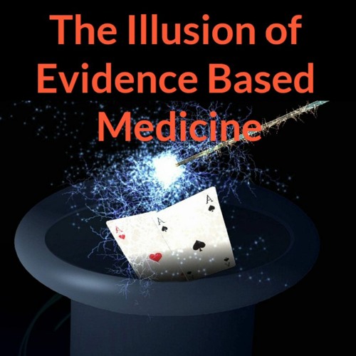 Stream The RSB Show 32822 Illusion of evidence based medicine, Mary