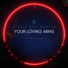 Billie Ray Martin - Your Loving Arms (Consoul Trainin 2022 Remix)